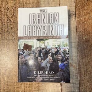 The Iranian Labyrinth Journeys Through Theocratic Iran by Dilip Hiro Paperback